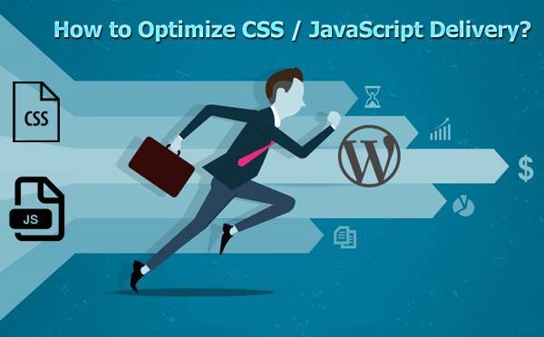 Optimize CSS and JavaScript Delivery