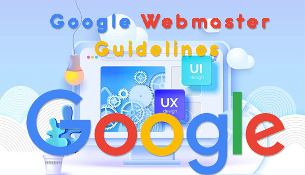 Follow Google Webmaster Guidelines