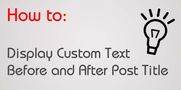 Add Custom Text Before and After Post Title