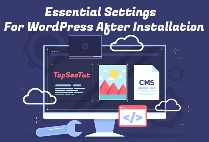 Essential Settings For WordPress After Installation